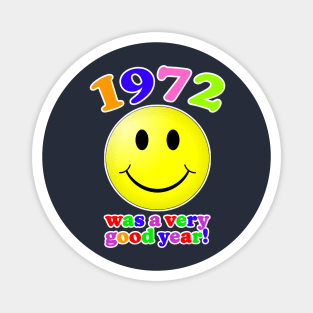 1972 Was A Very Good Year! Magnet